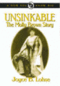 UNSINKABLE: the Molly Brown story. 
